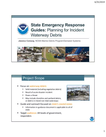 State Emergency Response Guides: Planning for Incident  Waterway Debris Jessica Conway, NOAA Marine