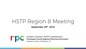 HSTP Region 8 Meeting September 20 th , 2018  Kristen Gisondi, HSTP Coordinator  Champaign County