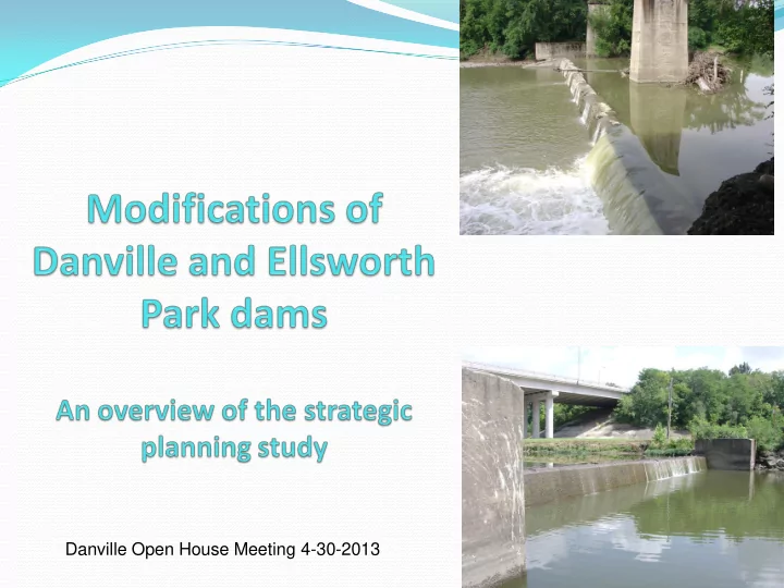 danville open house meeting 4 30 2013 governor s dam