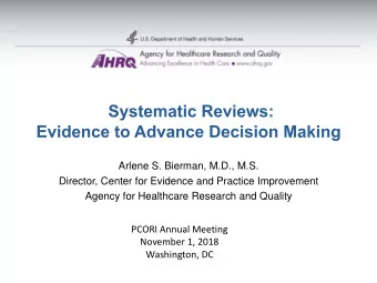 Arlene S. Bierman, M.D., M.S.  Director, Center for Evidence and Practice Improvement  Agency for