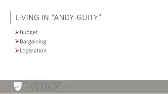 LIVING IN ANDY-GUITY  Budget  Bargaining  Legislation  BARGAINING  GENERAL