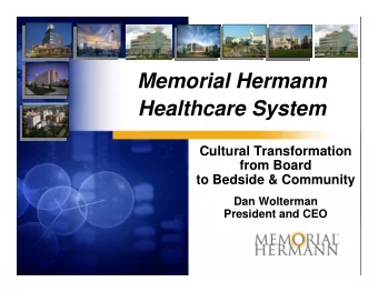 Memorial Hermann  Healthcare System  Cultural Transformation  from Board  to Bedside &amp;