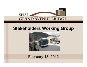 Stakeholders Working Group  Stakeholders Working Group  February 13, 2012  1  Goals for Today