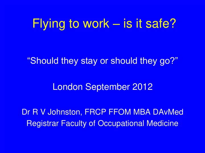 flying to work is it safe