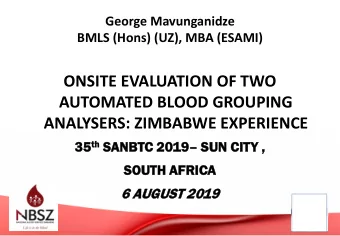 ONSITE EVALUATION OF TWO  AUTOMATED BLOOD GROUPING  ANALYSERS: ZIMBABWE EXPERIENCE th SAN 35 th