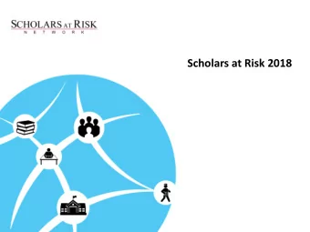 Scholars at Risk 2018  protection  advocacy  learning T HE NETWORK  Over 500 institutions in 37