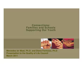 Connections:  Families and Schools  Families and Schools  Supporting Our Youth  Mercedes ter Maat,