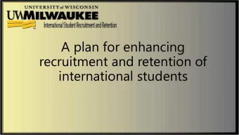 recruitment and retention of  international students  Where are we now?  Proj  ojected In