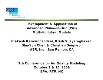 Development &amp;  Application of  Advanced Plume-in-Grid (PiG)  Multi-Pollutant Models  Prakash