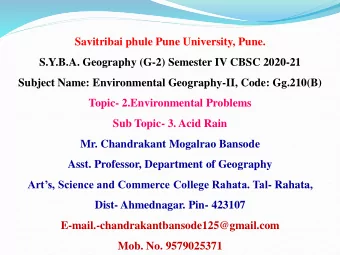Topic- 2.Environmental Problems  Sub Topic- 3. Acid Rain  Mr. Chandrakant Mogalrao Bansode  Asst.