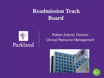 Readmission Track  Board  Robert Zubrod, Director  Clinical Resource Management  ESD Readmission