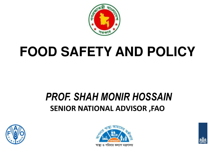 food safety and policy prof shah monir hossain senior