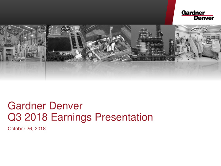 gardner denver q3 2018 earnings presentation