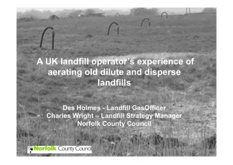 A UK landfill operators experience of  aerating old dilute and disperse  landfills  Des Holmes -