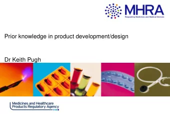 Prior knowledge in product development/design Dr Keith Pugh  Pharmaceutical Development  The aim of