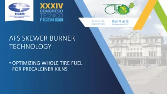 AFS SKEWER BURNER  TECHNOLOGY  OPTIMIZING WHOLE TIRE FUEL  FOR PRECALCINER KILNS  AFS SKEWER