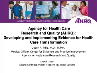 Agency for Health Care  Research and Quality (AHRQ):  Developing and Implementing Evidence for