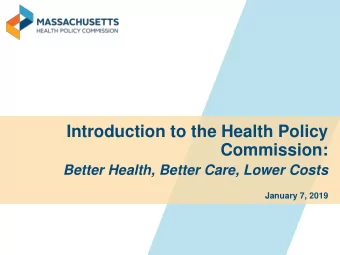 Commission:  Better Health, Better Care, Lower Costs  January 7, 2019  In 2012, Massachusetts