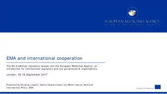 EMA and international cooperation  The EU medicines regulatory system and the European Medicines
