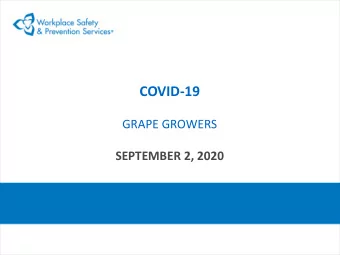 COVID-19  GRAPE GROWERS  SEPTEMBER 2, 2020  Workplace Safety &amp; Prevention Services (WSPS)