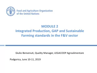 MODULE 2  Integrated Production, GAP and Sustainable  Farming standards in the F&amp;V sector