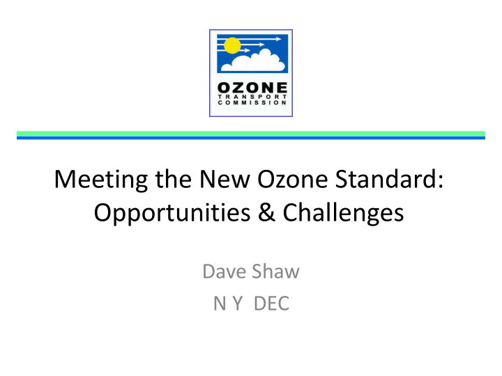 meeting the new ozone standard opportunities challenges