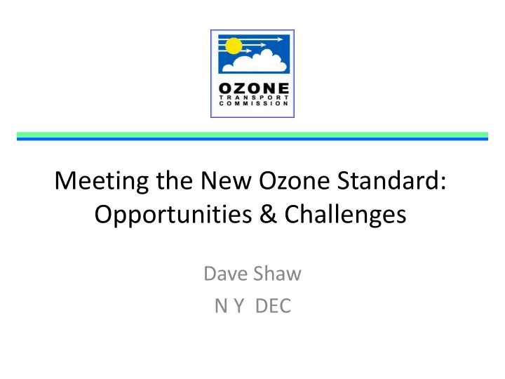 meeting the new ozone standard opportunities challenges