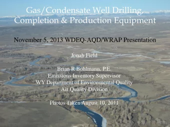 Gas/Condensate Well Drilling,  Completion &amp; Production Equipment  November 5, 2013