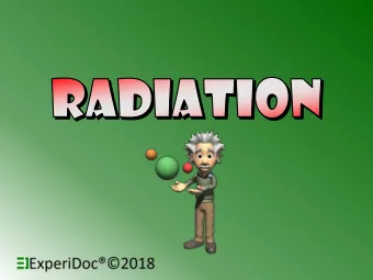 RADIATION  There are three (3)  primary categories of  radiation that might be  encountered in a