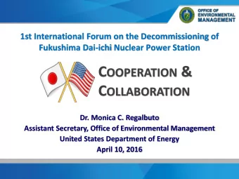 C OLLABORATION  Dr. Monica C. Regalbuto  Assistant Secretary, Office of Environmental Management