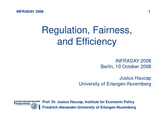 Regulation, Fairness,  and Efficiency  INFRADAY 2008  INFRADAY 2008  Berlin, 10 October 2008