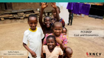 Cost and Economics  Kathy Fiekert,  KNCV Tuberculosis Foundation  Intervention optimization