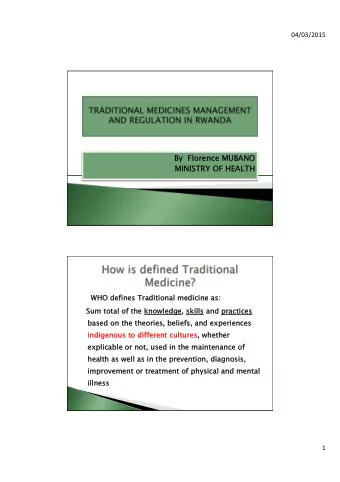 By  Floren  By  Florence MUBANO  ce MUBANO  MINISTRY  Y OF HEA  EALTH  WHO defines Traditi  tional