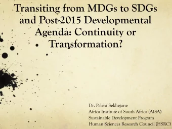 Transiting from MDGs to SDGs  and Post-2015 Developmental  Agenda: Continuity or Transformation?