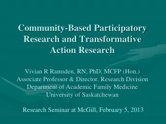 Vivian R Ramsden, RN, PhD, MCFP (Hon.)  Associate Professor &amp; Director, Research Division