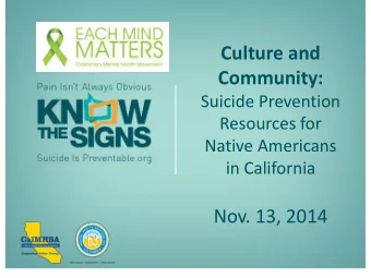 Resources for  Native Americans  in California  Nov. 13, 2014 K n o w  t h e  S i g n s  &gt; &gt;