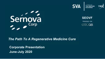 The Path To A Regenerative Medicine Cure  Corporate Presentation  June-July 2020  Forward-Looking