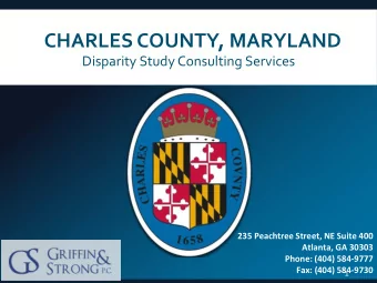 CHARLES COUNTY, MARYLAND  Disparity Study Consulting Services  235 Peachtree Street, NE Suite 400
