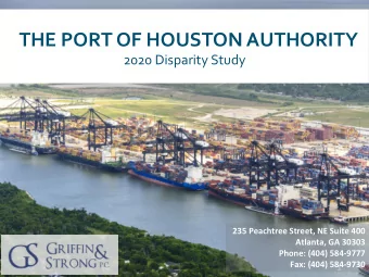 THE PORT OF HOUSTON AUTHORITY  2020 Disparity Study  235 Peachtree Street, NE Suite 400  Atlanta,
