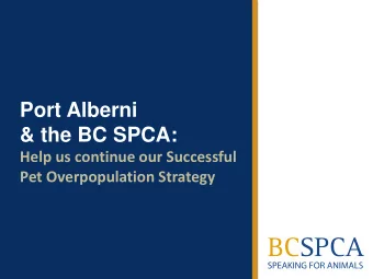 Port Alberni  &amp; the BC SPCA:  Help us continue our Successful Pet Overpopulation Strategy  The