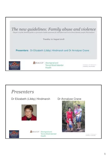 Presenters  Dr Elizabeth (Libby) Hindmarsh  Dr Annalyse Crane  1  Acknowledgement of Country  The