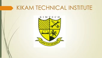 KIKAM TECHNICAL INSTITUTE  K  I  M  T  E  C  H  A PRESENTATION ON THE ROLE OF STAKEHOLDER