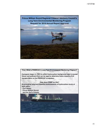 1/17/18  Prince William Sound Regional Citizens Advisory Councils  Long Term Environmental