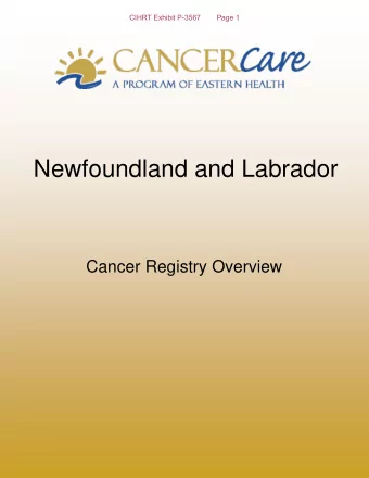 Newfoundland and Labrador  Cancer Registry Overview  CIHRT Exhibit P-3567        Page 2  Purpose