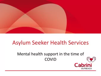 Asylum Seeker Health Services  Mental health support in the time of  COVID  Asylum Seeker Health