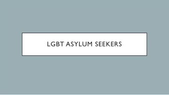 LGBT ASYLUM SEEKERS  LESS PEOPLE ARE BEING GIVEN ASYLUM  EVEN THOUGH MORE PEOPLE NEED ASYLUM
