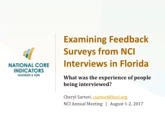 Examining Feedback  Surveys from NCI  Interviews in Florida  What was the experience of people