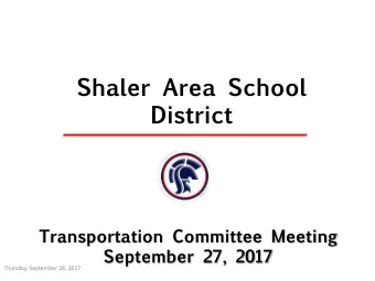 Shaler Area School  District  Transportation Committee Meeting  September 27, 2017  Thursday,