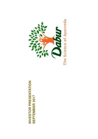INVESTOR PRESENTATION  SEPTEMBER 2017  DABUR OVERVIEW  One of the oldest and largest FMCG Companies