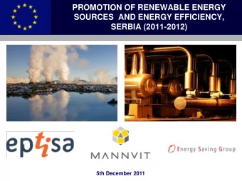 SERBIA (2011-2012)  5th December 2011  Promotion of Renewable Energy Sources  and  Energy